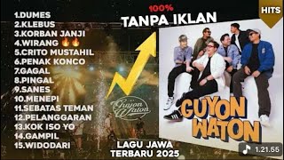 GUYON WATON FULL ALBUM TERBARU VIRAL 2025 ο½ LAGU HITS JAWA TANPA IKLAN | DUMES KLEBUS TIKTOK SPOTIFY