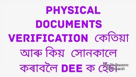 why we should do physical document verification by Dee as soon as possible.@kumarbasantaassam7083