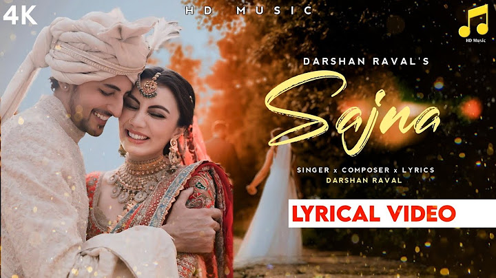 Sajna (LYRICS) - Darshan Raval, Dharal Surelia | Hansika Pareek, Aditya Gadhvi | Wedding Song
