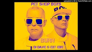 Pet Shop Boys - Burn (DJ Dave-G Ext Edit)