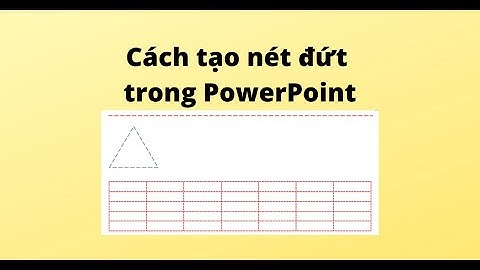 Cách tạo nét đứt trong PowerPoint