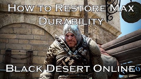 How to Restore Max Durability to an Item - Black Desert Online (BDO)