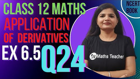 Class 12th Exercise 6.5 Q24 | Chapter 6 Application of Derivatives | NCERT Book Solutions