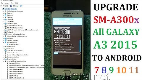 Upgrade SM-A300x All Samsung Galaxy A3 (2015) To Android-7-8-9-10-11