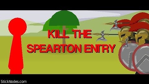 KILL THE SPEARTON COLLAB ENTRY | stick nodes