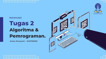 TUGAS 2 ALGORITMA DAN PEMROGRAMAN (MSIM4203) - UNIVERSITAS TERBUKA