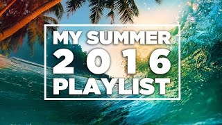 MY SUMMER 2016 PLAYLIST