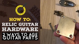 Ageing Metal Guitar Parts