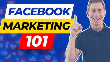 Facebook Marketing 101 [Complete Tutorial For Beginners & Intermediate Marketers]