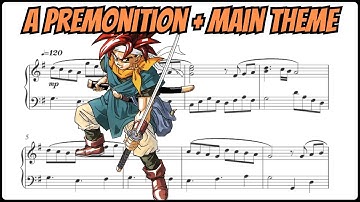 Chrono Trigger: A Premonition + Main Theme (Piano Arrangement + Sheets)