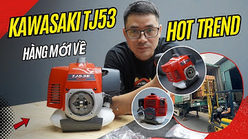 HÀNG MỚI VỀ Máy Cắt Cỏ Kawasaki TJ53 Cần Reload Chất Lượng Tốt Giá Sau Khi Áp Thuế 8%