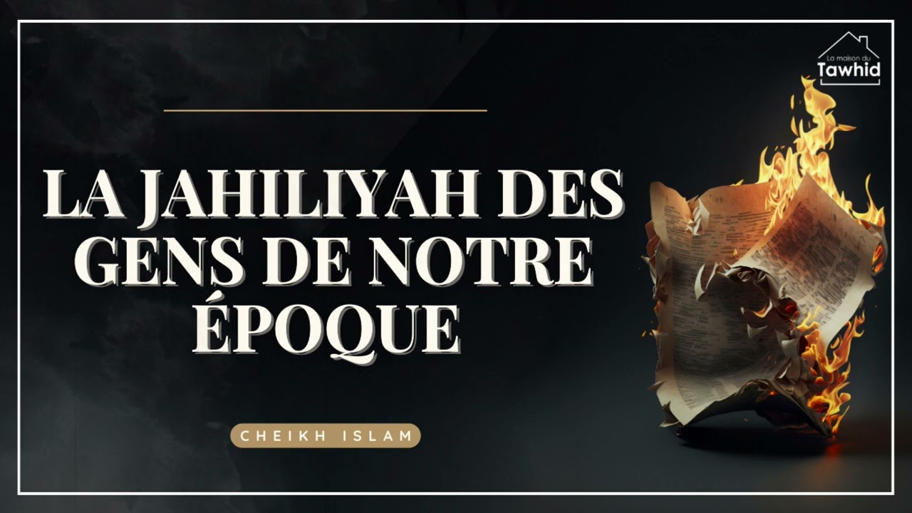 La jahiliyah des gens de notre époque / Cheikh Islam