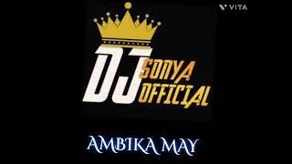 AMBIKA MAY high gain dj sonya oficial p.c.m.c wala