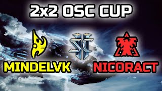 : OSC CUP 2x2  Nicoract! |   MindelVK  StarCraft 2 LotV