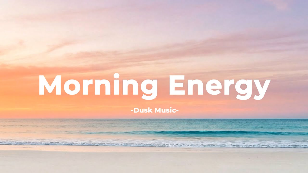 Morning Energy 🎶Feel-Good Deep House & Chillout Session—Morning Motivation