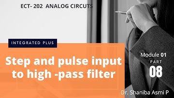 MODULE 01| PART 08 | Step and pulse input to high-pass filter | ECT 202 ANALOG CIRCUITS | KTU S4 ECE