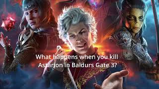 What Happens When You Kill Astarion in Baldurs Gate 3