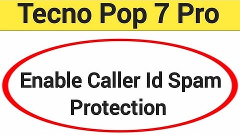 How to enable caller ID spam protection, Tecno Pop 7 Pro me spam call se Kaise band kare