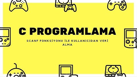 C/C++ Programlama #6. Scanf Fonksiyonu ile Kullanıcıdan Veri Alma