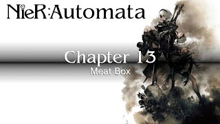 Nier: Automata - Chapter 13: Meat Box (Walkthrough)