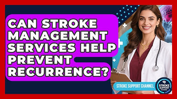 Can Stroke Management Services Help Prevent Recurrence? | Stroke Support Channel
