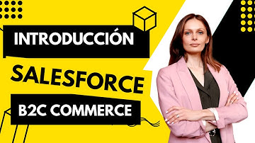 El Origen de Salesforce Commerce Cloud 🌍 | Curso de Introducción SFCC 101