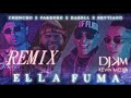 ELLA FUMA  [CHENCHO - FARRUKO - BRYTIAGO - DARELL] (REMIX DJ KEVIN MOYA)