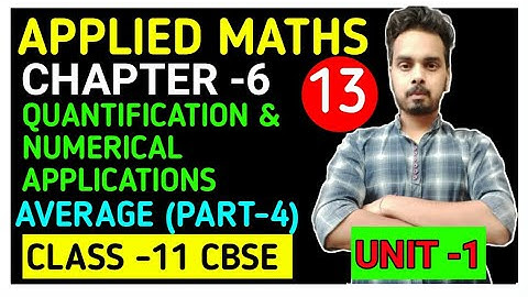 APPLIED MATHS | CHAPTER -6 AVERAGE | PART-4 | CLASS -11 | CBSE  (UNIT-1) | AAPKI CLASS