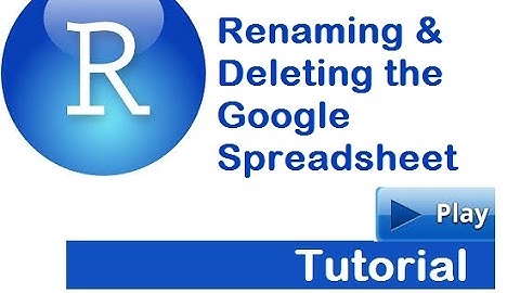 R Programming||Renaming and Deleting the google worksheet from R