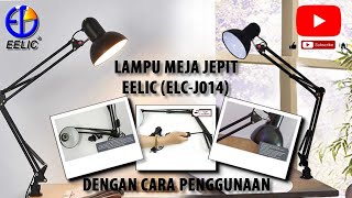 EELIC ELC-J014 LAMPU MEJA JEPIT BELAJAR LAMPU MEJA ARSITEK LAMPU KERJA JEPIT DESAIN MODERN MULTIFUNGSI