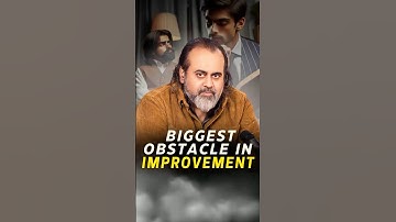 Biggest Obstacle in Improvement || Acharya Prashant