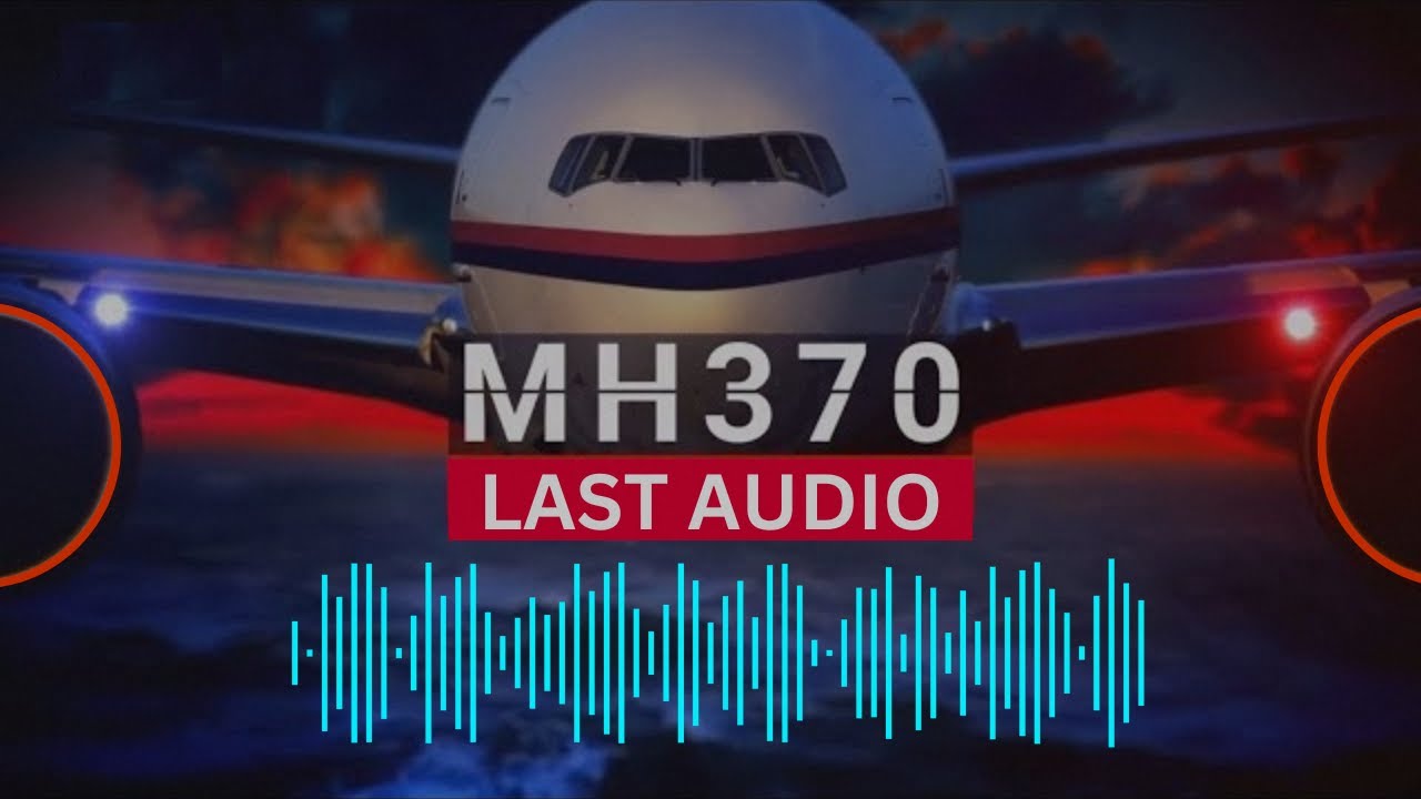 MH370 Pilot Last Audio Recording (ATC Recording) YouTube