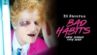 Ed Sheeran - Bad Habits (1080p)