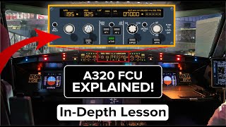 Airbus A320 Cockpit FCU Flight Control Panel Full In-Depth Training Video screenshot 2