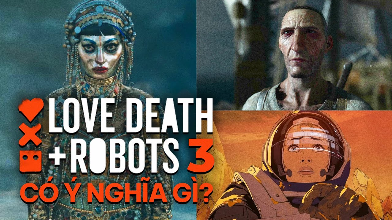LOVE, DEATH + ROBOTS: Xếp hạng & Giải thích MÙA 3
