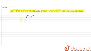 Prove that there is no\r\nnatural number for which 4^n\nends with the digit zero. | 10 | REAL NU...