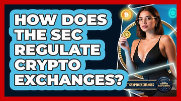 How Does The SEC Regulate Crypto Exchanges? - All About Crypto Exchanges