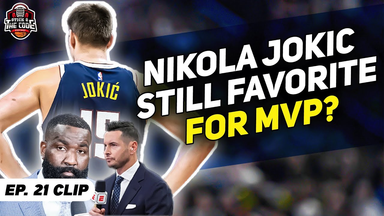 Nikola Jokic Still Mvp Thoughts On Jj Redick Kendrick Perkins Debate Stick 2 The Code S1e21