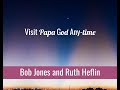 Be raptured into heaven daily  bob jones and ruth heflin