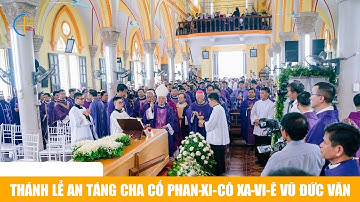 Thánh lễ an táng Cha cố Phan-xi-cô Xa-vi-ê Vũ Đức Văn