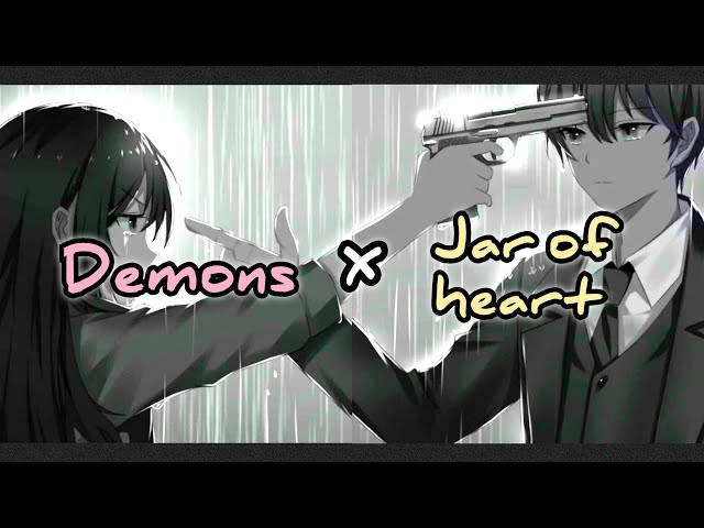 [Music Mix] Demons x Jar of Heart class=