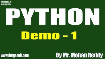 PYTHON tutorial || Demo - 1 || by Mr. Mohan Reddy On 30-10-2019