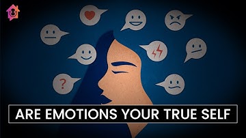 Are Emotions Your True Self? Kapil