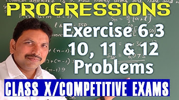 PROGRESSIONS/10,11 & 12 PROBLEMS IN EXERCISE 6.3/CLASS X