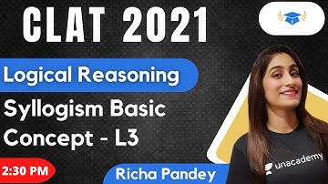 Syllogism Basic Concept L3 l Logical Reasoning l CLAT 2021 l Unacademy LAW l Richa Pandey