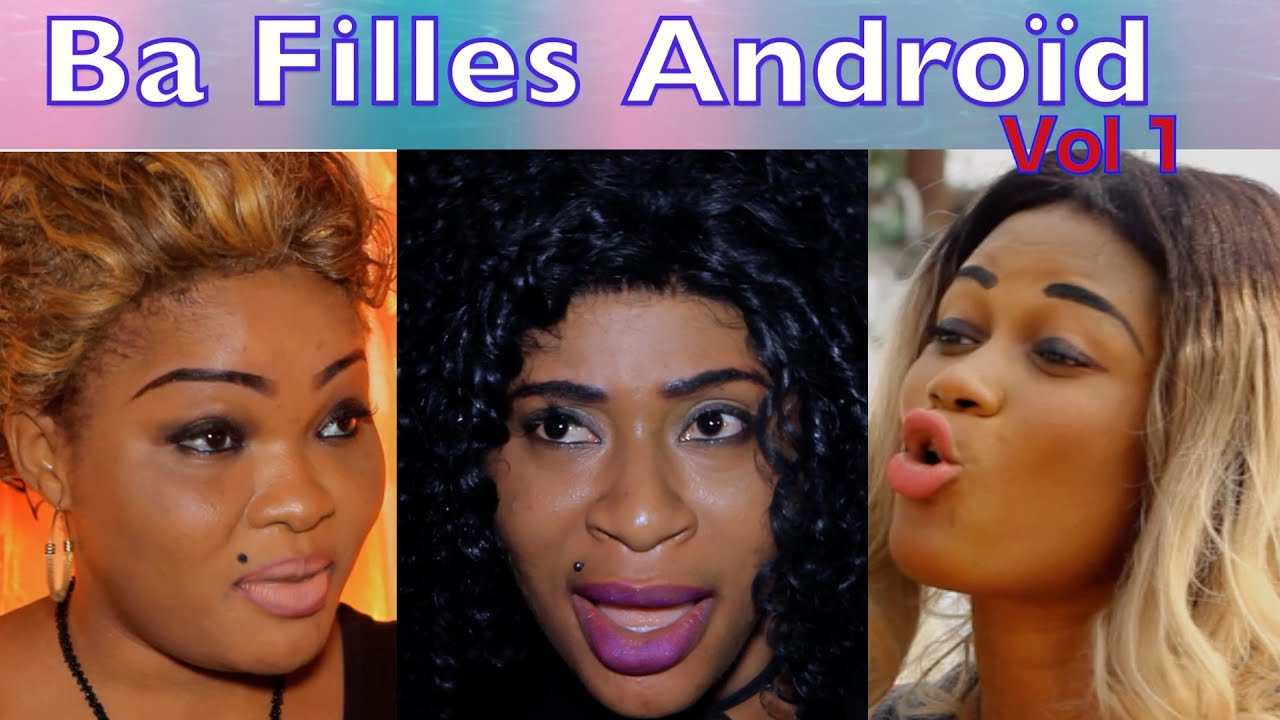 BA FILLES YA ANDROÏD Vol 1 Nouveauté avec Buyi Buyi,Prefina,Darling,Faché,Serge,Paka Lowi,Barcelon