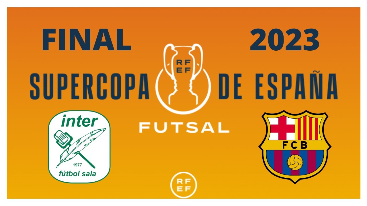 Inter Movistar vs Barcelona futsal Supercopa de España 2023 FINAL