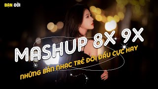 Mashup Nghe Là Nghiện - TOP 15 BẢN NHẠC TRẺ 8X 9X HIT TRIỆU VIEW Nhẹ Nhàng Thư Giãn Hay Nhất 2025