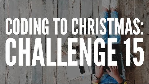 Coding to Christmas - Python - Challenge 15