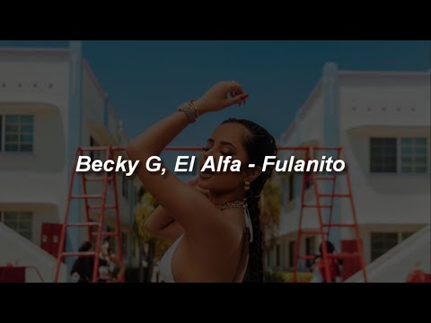 Becky G, El Alfa - Fulanito || Letra